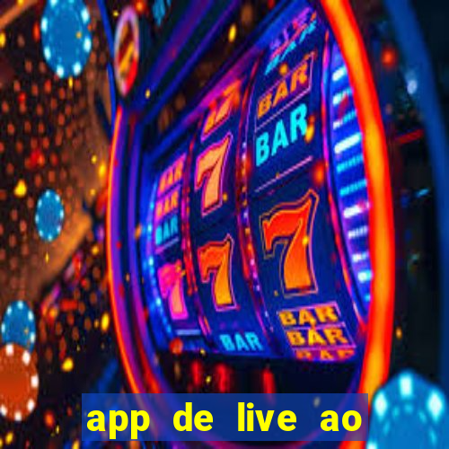 app de live ao vivo 18